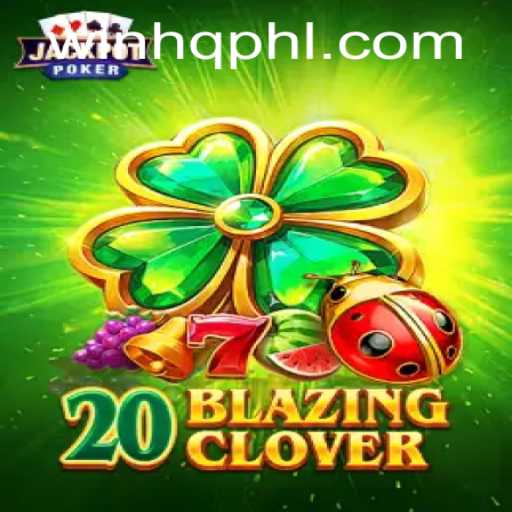 The Exciting World of 20BlazingClover: Game Mechanics and Strategies
