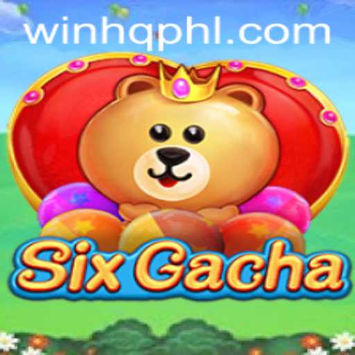 Unveiling SixGacha: A New Era in Mobile Gaming with WinHQ GG